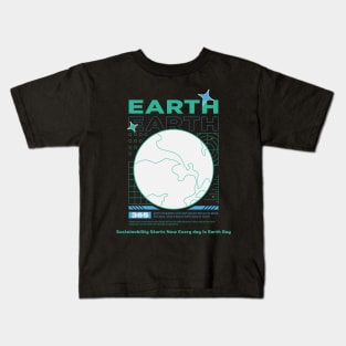 Earth Sustainability Now Everyday is Earth Day Kids T-Shirt